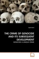 THE Crime OF Genocide AND ITS Subsequent Development Genocide A Unique Crime