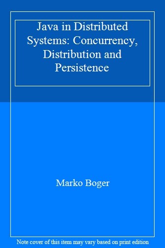 Java in Distributed Systems: Concurrency, Distribution and Persi