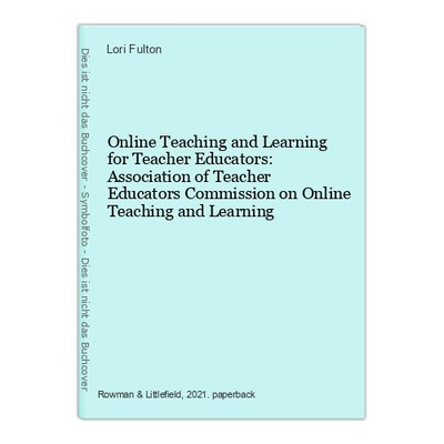 Online Teaching and Learning for Teacher Educators: Association of Teacher Educa