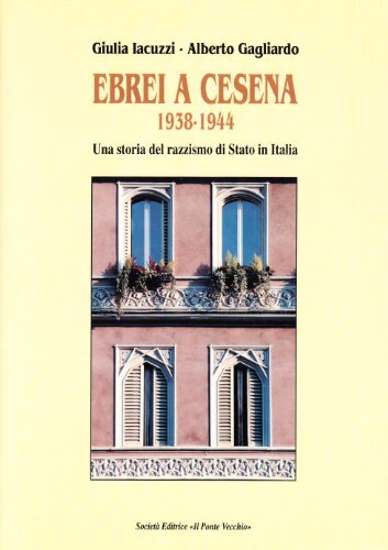 9788883122125 Ebrei a Cesena 1938-1944. Una storia del razzismo ...ato in Italia
