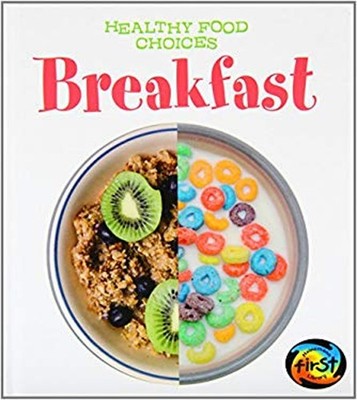 Breakfast : Healthy Food Choices Library Binding Vic Parker