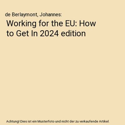Working for the EU: How to Get In 2024 edition, de Berlaymont, Johannes