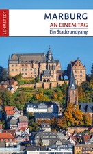 Marburg an einem Tag Ein Stadtrundgang