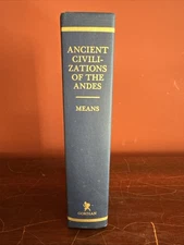 Ancient Civilizations Of The Andes Means 1973 3rd Print Peru Ecuador Bolivia HC