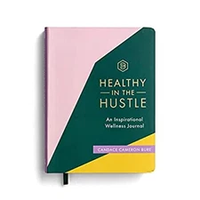 Healthy In The Hustle: An Inspirational Wellness Journal Candace