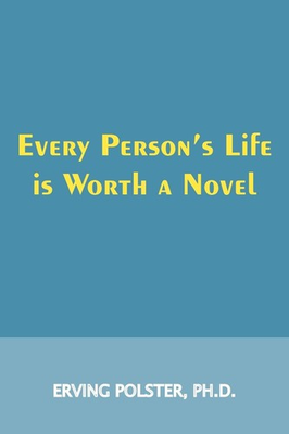 #ad #ad Every Person#x27;s Life Is Worth a Novel paperback Erving Polster $8.13