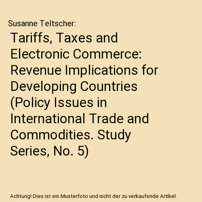 Tariffs, Taxes and Electronic Commerce: Revenue Implications for Developing Coun
