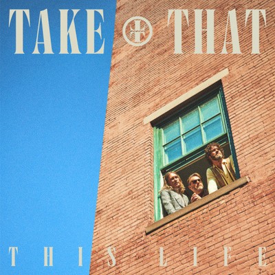 This Life by Take That