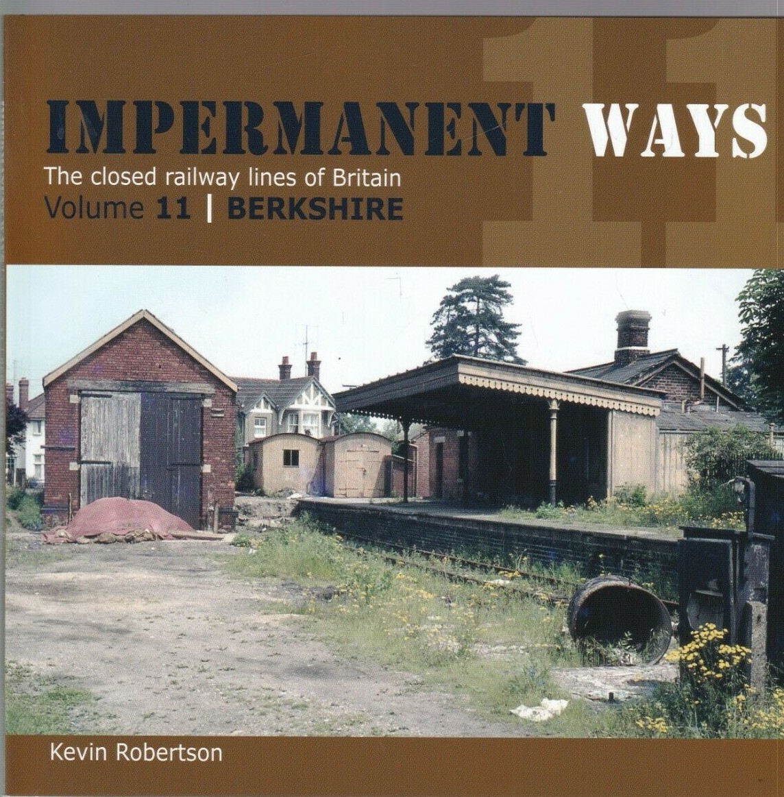 Impermanant Ways Closed Railway Lines of Britain Volume 11 Berkshire Book NEW