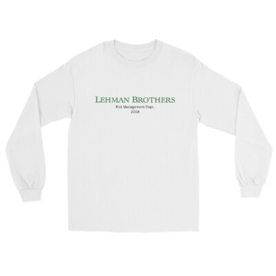 ''Lehman Brothers Risk Management Department 2008'' Long Sleeve T-Shirt!  
