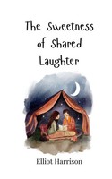 Elliot Harrison | The Sweetness Of Shared Laughter | Taschenbuch | Englisch