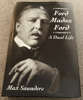 Ford Madox Ford, A Dual Life, Max Saunders