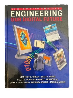 Engineering Our Digital Future: The Infinity Project Hardcover College Textbook