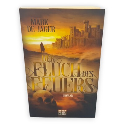 Der Fluch des Feuers Mark De Jager Fantasy Roman 2017 Bastei Lübbe Taschenbuch
