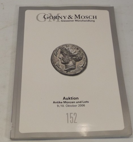 #152 Gorny & Mosch Giessener Munzhandlung October 2006 Numismatic Literature