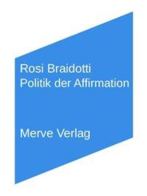 Thumbnail - Politik Der Affirmation | Rosi Braidotti | Taschenbuch | Imd | 104 S.