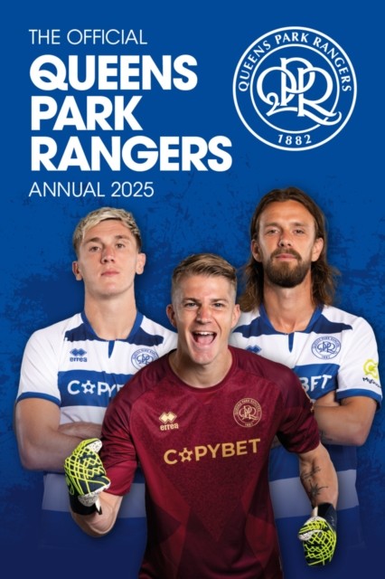 Official Queens Park Rangers FC Annual 2025 by Grange (Hardback Book)
