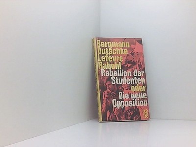 Rebellion der Studenten oder Die neue Opposition Rudi Dutschke: