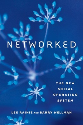 Networked: The New Social Operating System (Mit Press), Rainie, Lee,Wellman, Bar