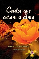 Dalton Campos Roque | Contos Que Curam A Alma | Taschenbuch | Portugiesisch