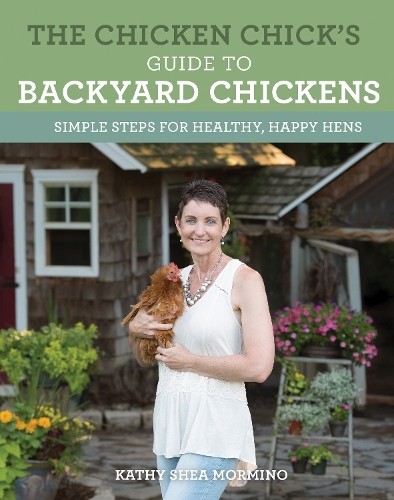 The Chicken Chick's Guide to Backyard Chickens: Simple Steps for Healthy, Happy - Image 2