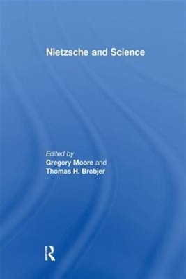 Nietzsche and Science, Paperback by Brobjer, Thomas H.; Moore, Gregory (EDT),...