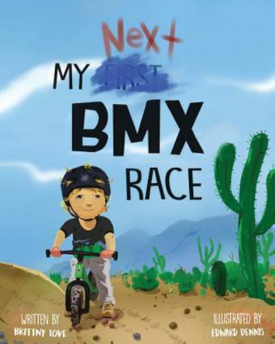 My Next BMX Race by Love, Brittny