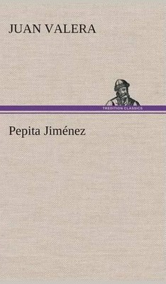 Pepita Jimnez by Juan Valera (Spanish) Hardcover Book