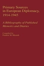 Primary Sources in European Diplomacy, 1914-1945: A Bibliography of Published Me
