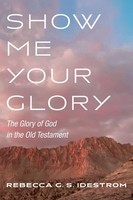 Show Me Your Glory | Rebecca G. S. Idestrom | Buch | Gebunden | Englisch | 2023