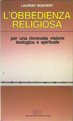 Religiöser Gehorsam. Für eine erneuerte theologische und spirituelle Sichtweise