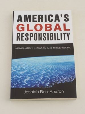 Jeshayahu Ben-Aharon America's Global Responsibility (Paperback)