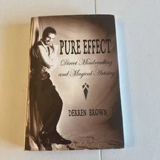 PURE EFFECT: Direct Mindreading and Magical Artistry by  Derren Brown