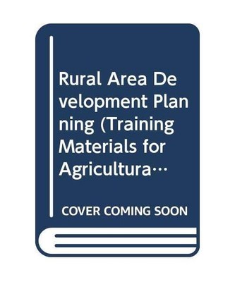 Rural Area Development Planning (Training Materials for Agricultural Planning)