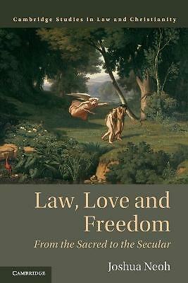Law, Love and Freedom From the Sacred to the Secular Neoh Paperback