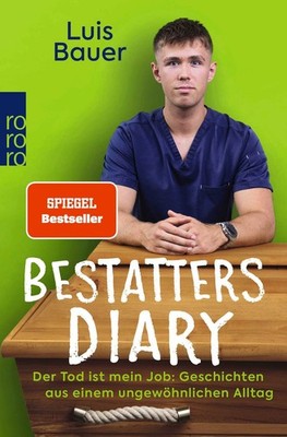 Bestatters Diary Der Tod ist mein Job: Geschichten aus einem ungewöhnlichen A...