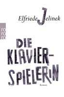 Die Klavierspielerin Elfriede Jelinek
