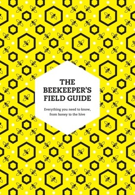 BEEKEEPERS FIELD GUIDE by JONES, CLAIRE ET AL Paperback Self Help Business