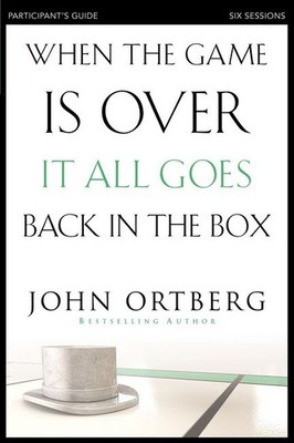 When the Game Is Over, It All Goes Back in the Box Bible Study Participant .. U