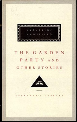 The Garden Party and Other Stories (Everyman's Library (Cloth)) by Mansfield, K