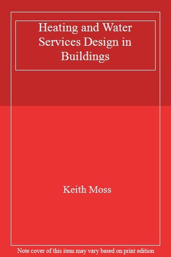 Heating and Water Services Design in Buildings-Keith Moss