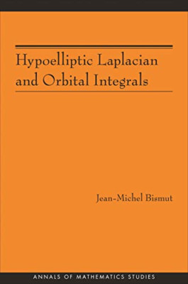 Hypoelliptic Laplacian and Orbital Integrals (AM-177) - Paperback NEW Jean-Miche