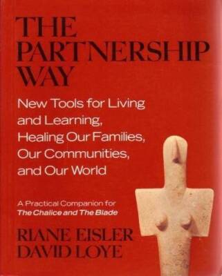 The Partnership Way: New Tools for Living and Learning, Healing Our - ACCEPTABLE