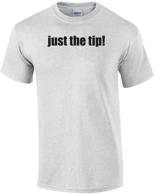 #ad #ad Just The Tip T shirt $15.99