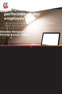 Effets de l'environnement de travail sur la performance des employs by Desiree N