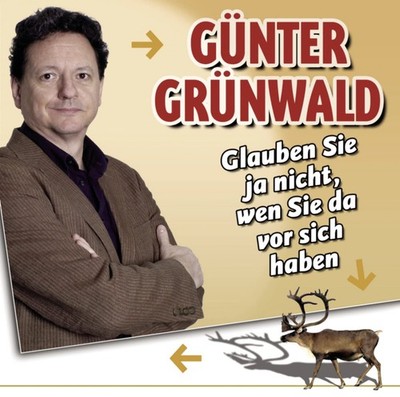 Günter Grünwald Glauben Sie Ja Nicht,Wen Sie Da Vor Sich Haben (CD)