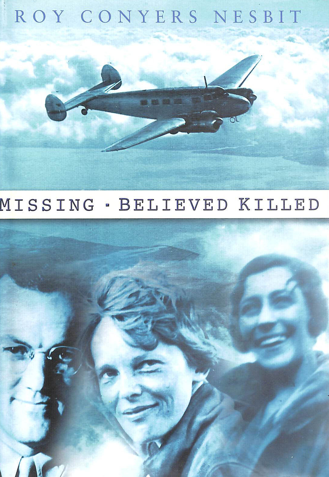Missing Believed Killed by Nesbit, Roy Conyers