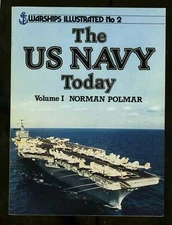 Norman POLMAR / The US Navy Today Volume I 1st Edition 1985