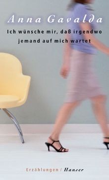 Ich wünsche mir, daß irgendwo jemand auf mich warte... | Buch | Zustand sehr gut