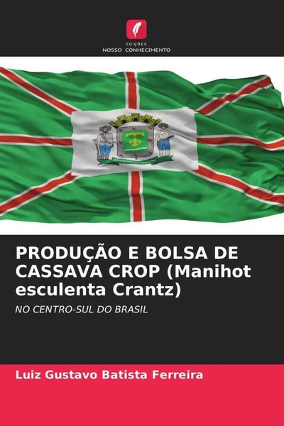 Luiz Gustavo Batista Ferreira | ProduÇÃO E Bolsa DE Cassava Crop (Manihot...-image